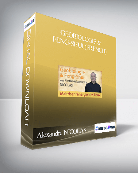 Purchuse Géobiologie & Feng-Shui (French) by Alexandre NICOLAS course at here with price $300 $62.