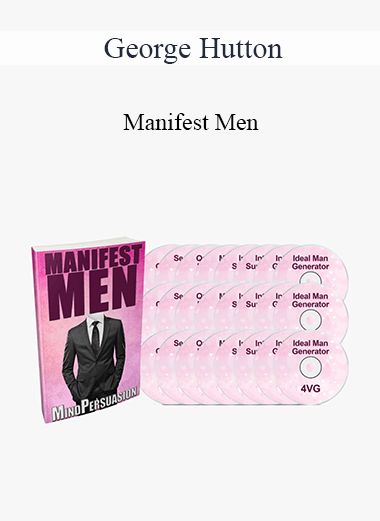 Purchuse George Hutton - Manifest Men course at here with price $39 $15.