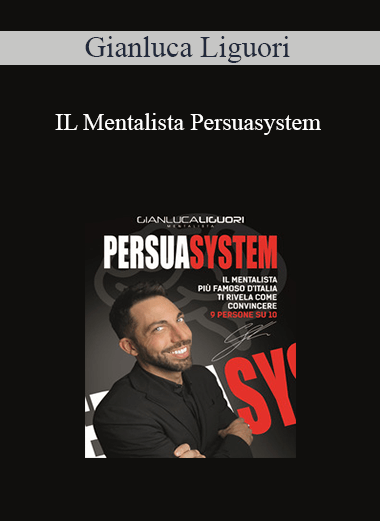 Purchuse Gianluca Liguori - IL Mentalista Persuasystem course at here with price $10 $10.