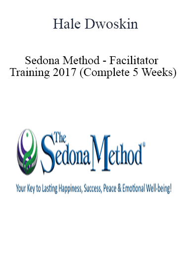 Purchuse Hale Dwoskin - Sedona Method - Facilitator Training 2017 (Complete 5 Weeks) course at here with price $797 $114.