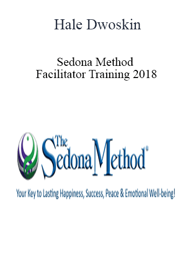 Purchuse Hale Dwoskin - Sedona Method - Facilitator Training 2018 course at here with price $797 $114.