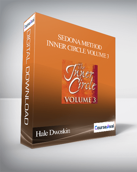 Purchuse Hale Dwoskin - Sedona Method - Inner Circle Volume 3 course at here with price $248 $54.