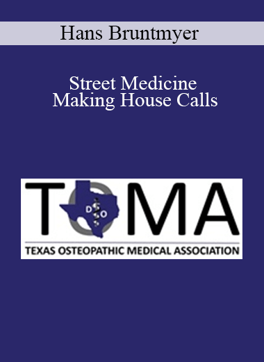 Purchuse Hans Bruntmyer - Street Medicine - Making House Calls course at here with price $40 $10.