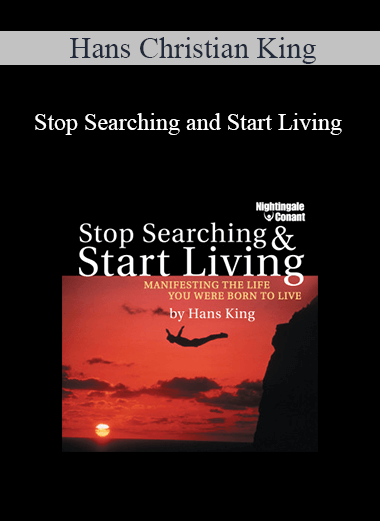 Purchuse Hans Christian King - Stop Searching and Start Living course at here with price $59.95 $17.