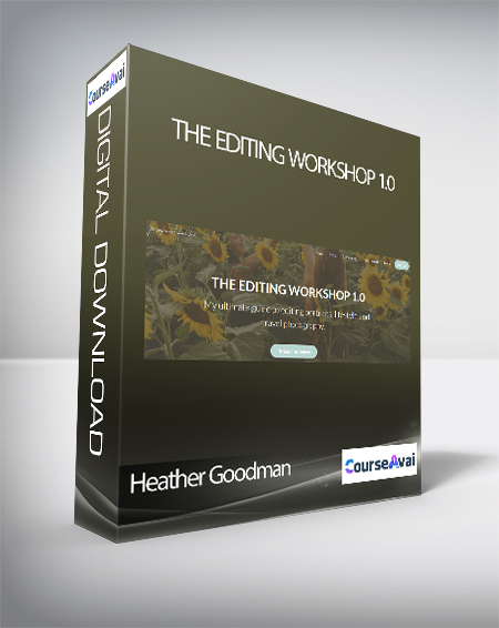 Purchuse Heather Goodman - THE EDITING WORKSHOP 1.0 course at here with price $350 $66.