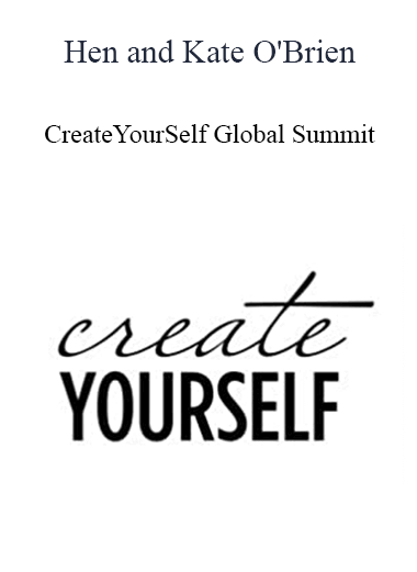 Purchuse Hen and Kate O'Brien - CreateYourSelf Global Summit course at here with price $129 $30.