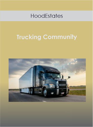 Purchuse HoodEstates - Trucking Community course at here with price $100 $35.