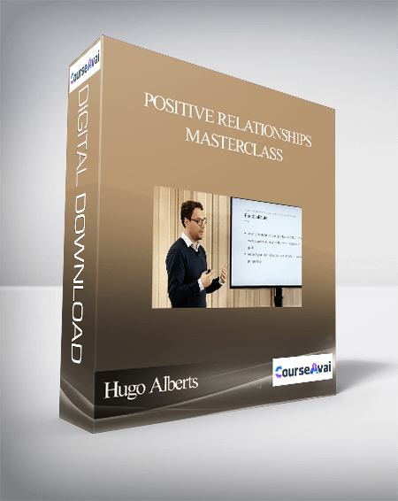 Purchuse Hugo Alberts - Positive Relationships Masterclass course at here with price $750 $178.