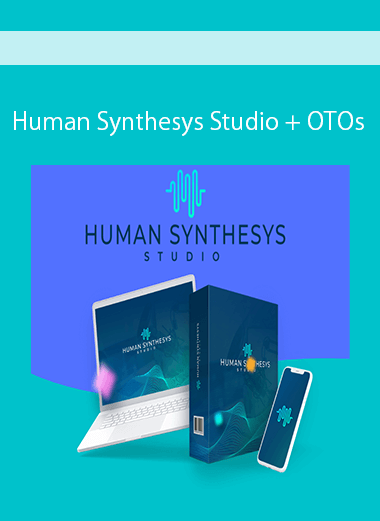 Purchuse Human Synthesys Studio + OTOs course at here with price $465 $81.
