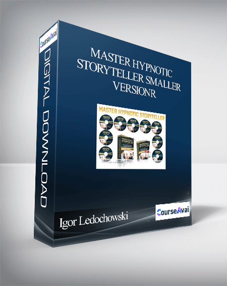 Purchuse Igor Ledochowski - Master Hypnotic Storyteller Smaller Versionr course at here with price $857 $102.