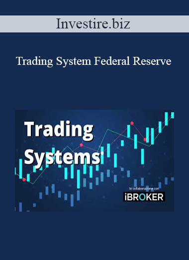 Purchuse Investire.biz - Trading System Federal Reserve course at here with price $50 $48.