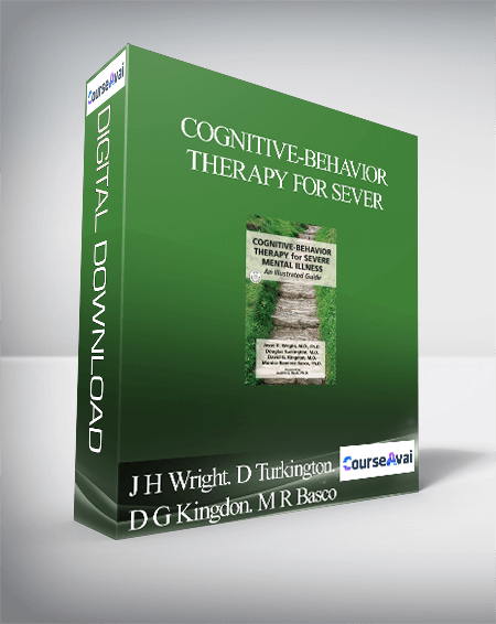 Purchuse J H Wright. D Turkington. D G Kingdon. M R Basco – Cognitive-Behavior Therapy for Sever course at here with price $79 $26.