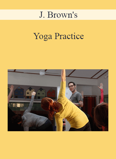 Purchuse J. Brown's - Yoga Practice course at here with price $39 $14.