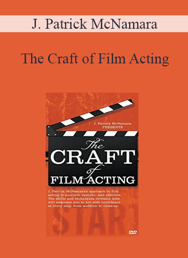 Purchuse J. Patrick McNamara - The Craft of Film Acting course at here with price $24.99 $10.
