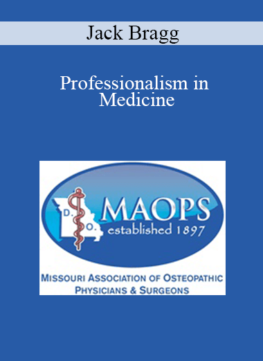 Purchuse Jack Bragg - Professionalism in Medicine course at here with price $30 $9.