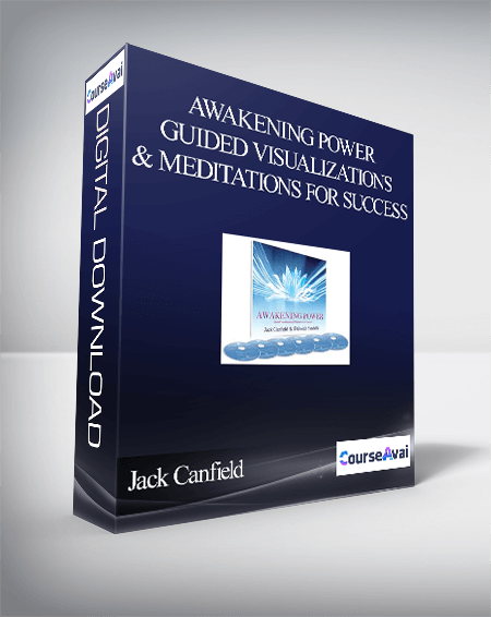 Purchuse Jack Canfield – Awakening Power – Guided Visualizations & Meditations for Success course at here with price $79 $75.