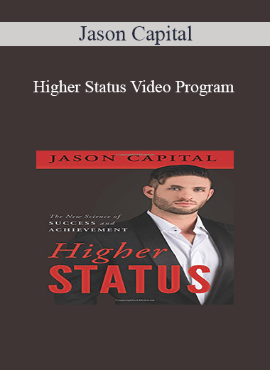 Purchuse Jason Capital - Higher Status Video Program course at here with price $397 $75.