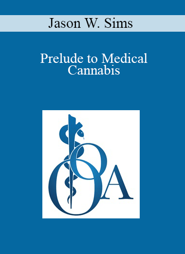 Purchuse Jason W. Sims - Prelude to Medical Cannabis course at here with price $50 $11.
