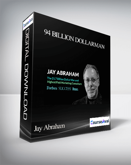 Purchuse Jay Abraham – 94 Billion Dollarman course at here with price $323 $307.