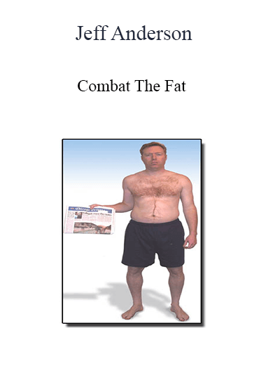 Purchuse Jeff Anderson - Combat The Fat course at here with price $97 $26.