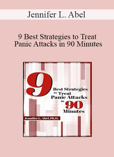 Purchuse Jennifer L. Abel - 9 Best Strategies to Treat Panic Attacks in 90 Minutes course at here with price $59.99 $13.