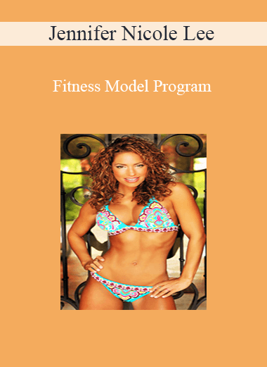 Purchuse Jennifer Nicole Lee - Fitness Model Program course at here with price $29.95 $11.