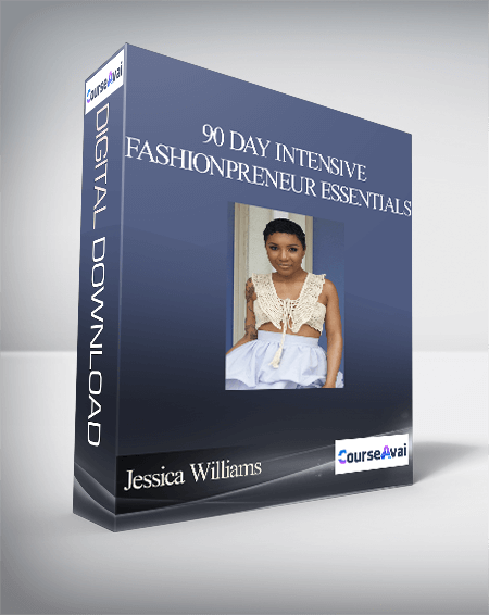 Purchuse Jessica Williams - 90 Day Intensive: Fashionpreneur Essentials course at here with price $2998 $377.