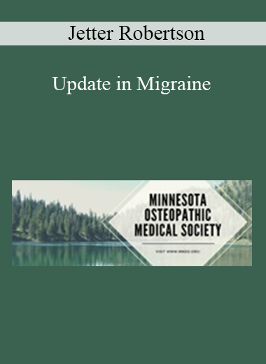 Purchuse Jetter Robertson - Update in Migraine course at here with price $40 $10.