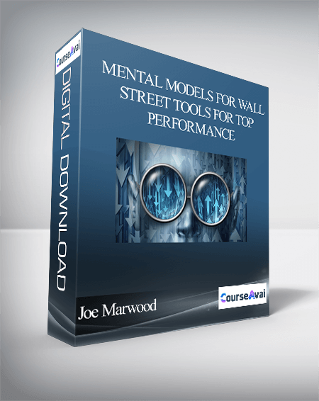 Purchuse Joe Marwood - Mental Models For Wall Street Tools For Top Performance course at here with price $7 $7.
