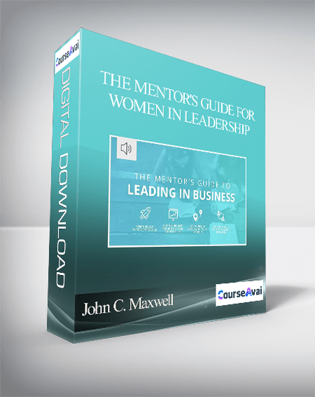 Purchuse John C. Maxwell – THE MENTOR'S GUIDE FOR WOMEN IN LEADERSHIP course at here with price $199 $56.