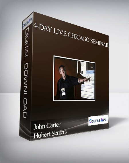 Purchuse John Carter & Hubert Senters – 4-Day Live Chicago Seminar course at here with price $249 $37.