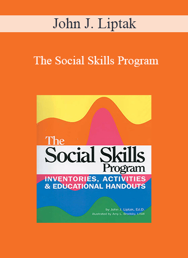 Purchuse John J. Liptak - The Social Skills Program: Inventories Activities & Educational Handouts course at here with price $49 $19.
