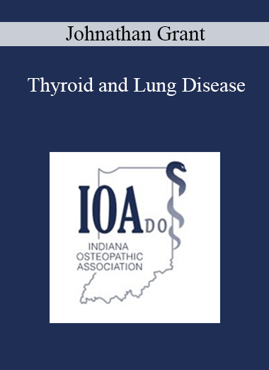 Purchuse Johnathan Grant - Thyroid and Lung Disease course at here with price $20 $5.
