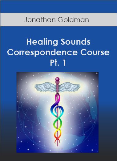 Purchuse Jonathan Goldman - Healing Sounds Correspondence Course Pt. 1 course at here with price $50 $19.
