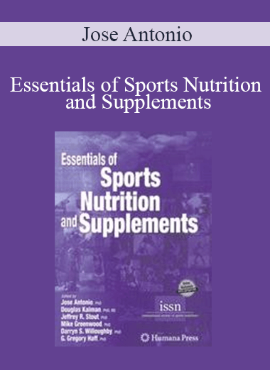 Purchuse Jose Antonio - Essentials of Sports Nutrition and Supplements course at here with price $115 $34.