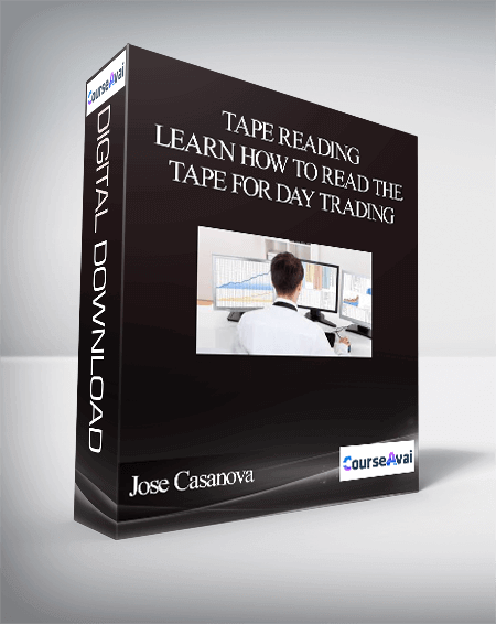 Purchuse Jose Casanova - Tape Reading - Learn how to read the tape for day trading course at here with price $197 $45.