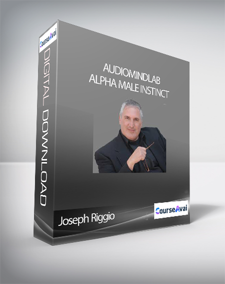 Purchuse Joseph Riggio - Audiomindlab - Alpha Male Instinct course at here with price $147 $43.