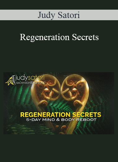 Purchuse Judy Satori - Regeneration Secrets course at here with price $47 $18.
