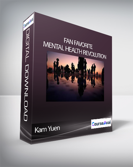 Purchuse Kam Yuen - Fan Favorite: Mental Health Revolution Program course at here with price $197 $43.
