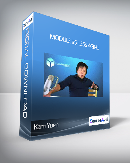 Purchuse Kam Yuen - Module #5: Less Aging course at here with price $397 $83.