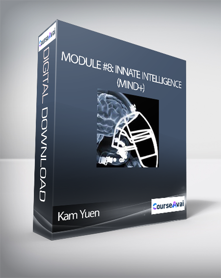 Purchuse Kam Yuen - Module #8: Innate Intelligence (Mind+) course at here with price $397 $83.