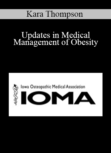Purchuse Kara Thompson - Updates in Medical Management of Obesity course at here with price $40 $10.