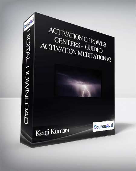 Purchuse Kenji Kumara – Activation of Power Centers – Guided Activation Meditation #2 course at here with price $29 $14.
