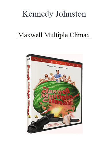 Purchuse Kennedy Johnston - Maxwell Multiple Climax course at here with price $99.99 $28.