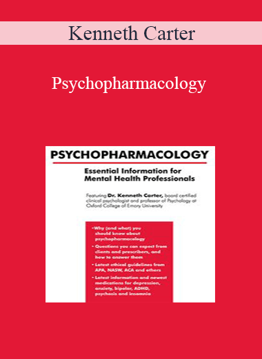 Purchuse Kenneth Carter - Psychopharmacology: Essential Information for Mental Health Professionals course at here with price $219.99 $41.