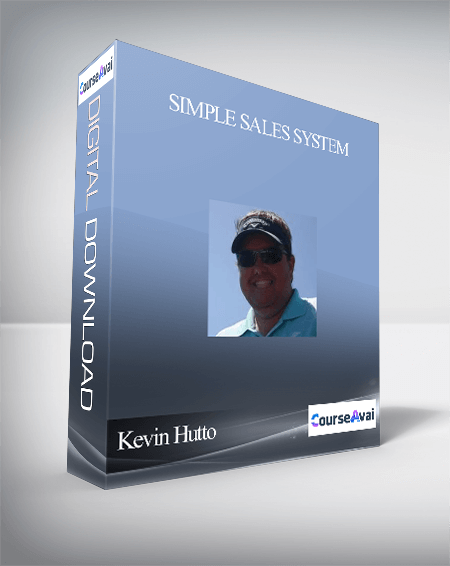 Purchuse Kevin Hutto - Simple Sales System course at here with price $9997 $189.
