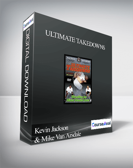 Purchuse Kevin Jackson & Mike Van Arsdale – Ultimate Takedowns course at here with price $29 $28.