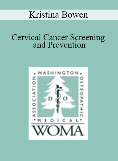 Purchuse Kristina Bowen - Cervical Cancer Screening and Prevention course at here with price $15 $5.