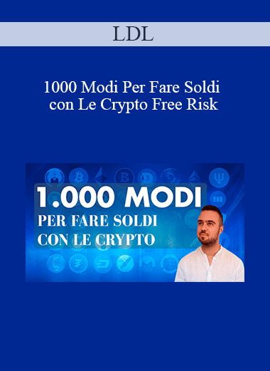 Purchuse LDL - 1000 Modi Per Fare Soldi con Le Crypto Free Risk course at here with price $67 $10.