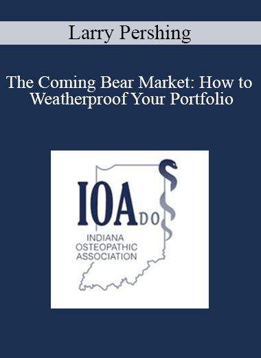 Purchuse Larry Pershing - The Coming Bear Market: How to Weatherproof Your Portfolio course at here with price $30 $9.